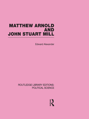 cover image of Matthew Arnold and John Stuart Mill (Routledge Library Editions